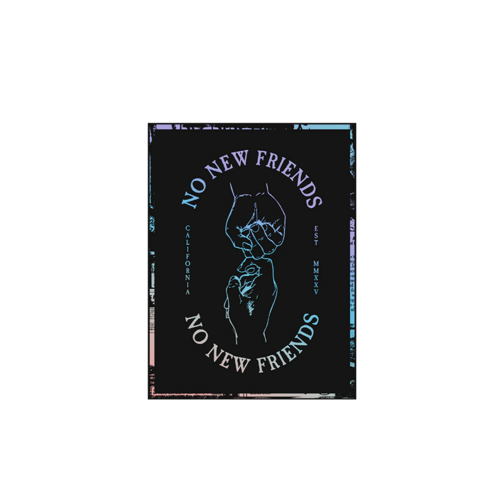 No New Friends Holographic Poster
