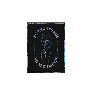 No New Friends Holographic Poster