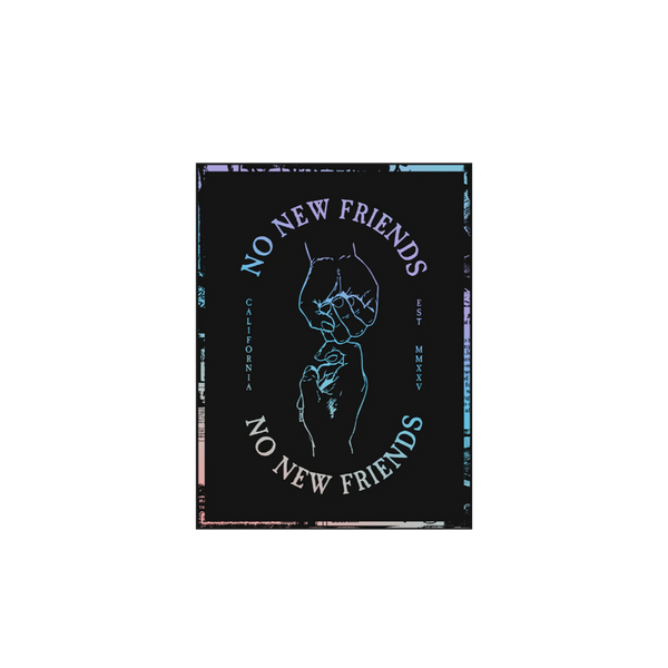 No New Friends Holographic Poster