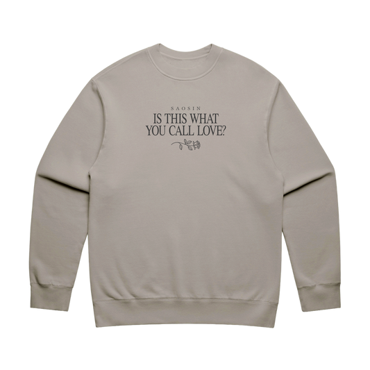 What You Call Love Crewneck